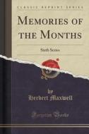 Memories Of The Months di Sir Herbert Maxwell edito da Forgotten Books