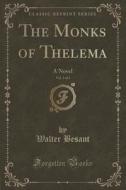 The Monks Of Thelema, Vol. 3 Of 3 di Walter Besant edito da Forgotten Books