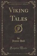 Viking Tales (classic Reprint) di Jennie Hall edito da Forgotten Books