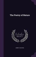 The Poetry Of Nature di Henry Van Dyke edito da Palala Press