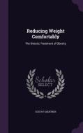 Reducing Weight Comfortably di Gustav Gaertner edito da Palala Press