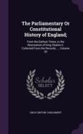 The Parliamentary Or Constitutional History Of England; edito da Palala Press