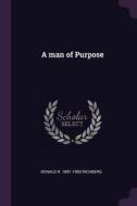 A Man of Purpose di Donald R. Richberg edito da CHIZINE PUBN