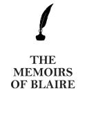 THE MEMOIRS OF  BLAIRE AFFIRMATIONS WORKBOOK Positive Affirmations Workbook Includes di Affirmations World edito da Positive Life