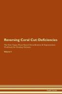 Reversing Coral Cut: Deficiencies The Raw Vegan Plant-Based Detoxification & Regeneration Workbook for Healing Patients. di Health Central edito da LIGHTNING SOURCE INC