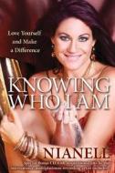 Knowing Who I Am: Love Yourself and Make a Difference [With CD (Audio)] di Nianell edito da Hay House