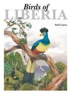 Birds Of Liberia di Wulf Gatter edito da Bloomsbury Publishing Plc
