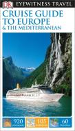 DK Eyewitness Cruise Guide to Europe and the Mediterranean di DK Publishing edito da Dorling Kindersley Ltd