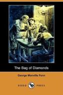 The Bag of Diamonds (Dodo Press) di George Manville Fenn edito da Dodo Press