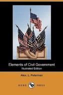 Elements of Civil Government (Illustrated Edition) (Dodo Press) di Alex L. Peterman edito da Dodo Press