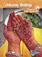 Celebrating Weddings Around the World di Anita Ganeri edito da HEINEMANN RAINTREE