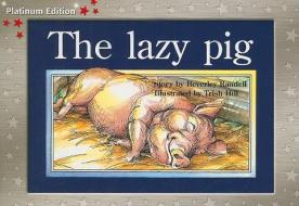 The Lazy Pig di Beverley Randell edito da Harcourt Achieve