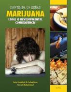 Marijuana: Legal & Developmental Consequences di Rosa Waters edito da MASON CREST PUBL