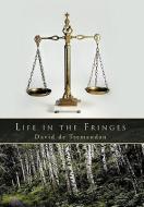 Life in the Fringes di David De Tremaudan edito da Trafford Publishing