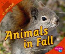 Animals in Fall di Martha E. H. Rustad edito da Pebble Plus