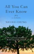 All You Can Ever Know di Nicole Chung edito da THORNDIKE PR