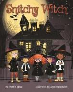 Snitchy Witch di Frank J. Sileo edito da MAGINATION PR