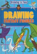 Drawing Fantasy Figures di Trevor Cook, Lisa Miles edito da Gareth Stevens Publishing