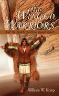 The Winged Warriors: And the Apache Junction Rough Riders di William W. Kemp edito da AUTHORHOUSE