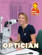 Here to Help: Optician di James Nixon edito da Hachette Children's Group
