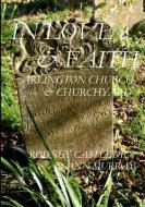 In love and faith: Arlington Church & Churchyard di Rodney Castleden edito da LULU PR