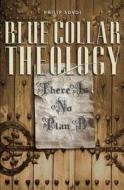 Blue Collar Theology di Philip Sovdi edito da Essence Publishing (canada)