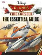 Disney Planes Fire and Rescue: The Essential Guide di Steve Bynghall edito da DK Publishing (Dorling Kindersley)