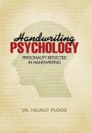Handwriting Psychology di Helmut Ploog edito da iUniverse