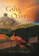The Gates Of Olympus di Angelo Gualtieri edito da Xlibris Corporation