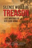 Silence Would Be Treason di Ide Corley, Helen Fallon, Laurence Cox edito da Createspace