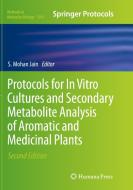 Protocols for In Vitro Cultures and Secondary Metabolite Analysis of Aromatic and Medicinal Plants, Second Edition edito da Humana Press Inc.