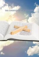 The Consistency of God's Word di Dwight L. Martin edito da XULON PR