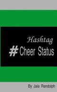 Hashtag #Cheer Status: Cheerleading: My Poetry in Motion di Jala Randolph edito da Createspace