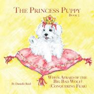The Princess Puppy di Danielle Reid edito da Xlibris
