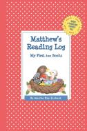 Matthew's Reading Log: My First 200 Books (Gatst) di Martha Day Zschock edito da COMMONWEALTH ED (MA)