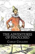 The Adventures of Pinocchio di Carlo Collodi edito da Createspace