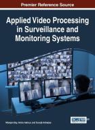 Applied Video Processing in Surveillance and Monitoring Systems edito da Information Science Reference
