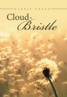 Cloud Bristle di Carrie Chang edito da Xlibris