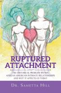 Ruptured Attachment di Sametta Hill edito da AuthorHouse