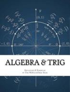 Algebra & Trigonometry Equations and Formulas: Edition 1 di Wesolvethem edito da Createspace Independent Publishing Platform