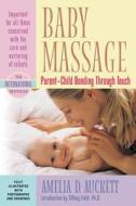 Baby Massage: The Art of Saying Hello di Amelia Auckett edito da William Morrow & Company