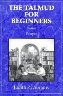 The Talmud for Beginners di Judith Z. Abrams edito da Jason Aronson