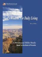 God's Wisdom for Daily Living di Betty Miller edito da CHRIST UNLIMITED MINISTRIES IN