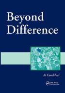 Beyond Difference di Al (McKees Rocks Condeluci edito da Taylor & Francis Ltd
