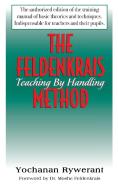 The Feldenkrais Method: Teaching by Handling di Yochanan Rywerant edito da BASIC HEALTH PUBN INC