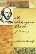 The Shakespeare Diaries: A Fictional Autobiography di J. P. Wearing edito da SANTA MONICA PR
