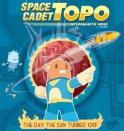 Space Cadet Topo: The Day the Sun Turned Off di Dgph edito da IMMEDIUM