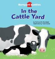In the Cattle Yard di Patricia M. Stockland edito da Looking Glass Library