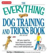 The Everything Dog Training and Tricks Book di Gerilyn J. Bielakiewicz edito da Adams Media Corporation