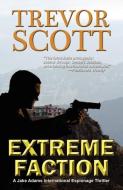 Extreme Faction di Trevor Scott edito da SALVO PR